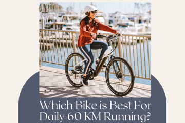 Which Bike is Best For Daily 60 KM Running