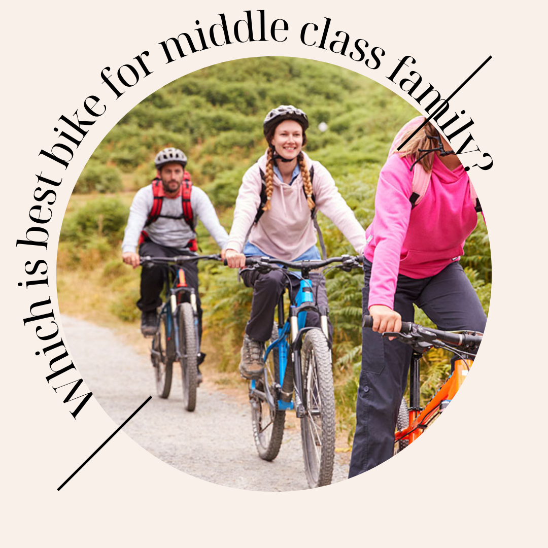 Which is Best Bike for Middle Class Family?