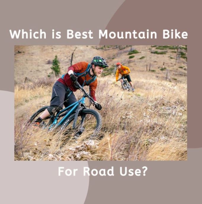 Which is the Best Mountain Bike for Road Use?
