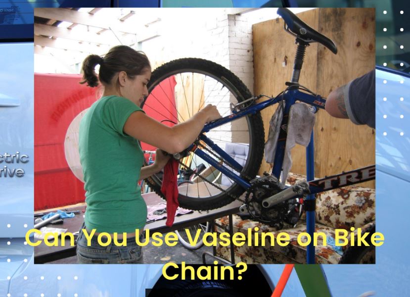 Can You Use Vaseline on Bike Chain?