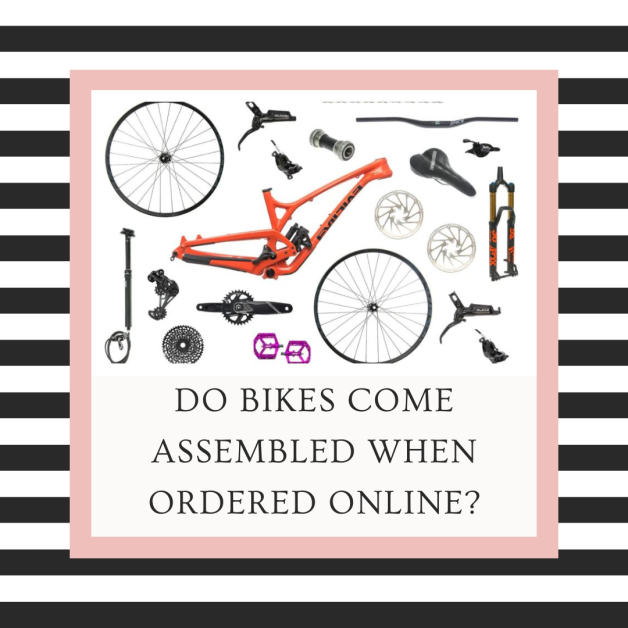 Do Bikes Come Assembled When Ordered Online?