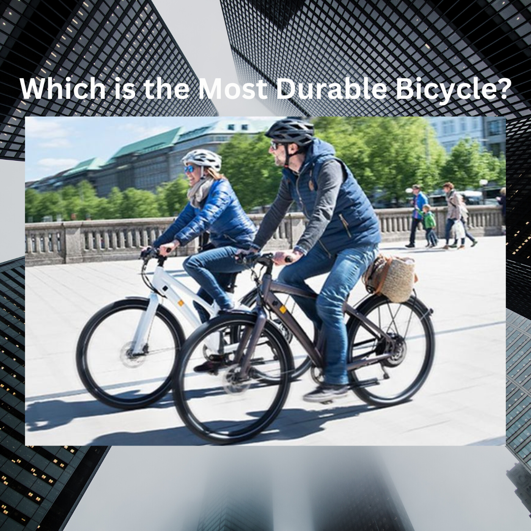 Which is the Most Durable Bicycle