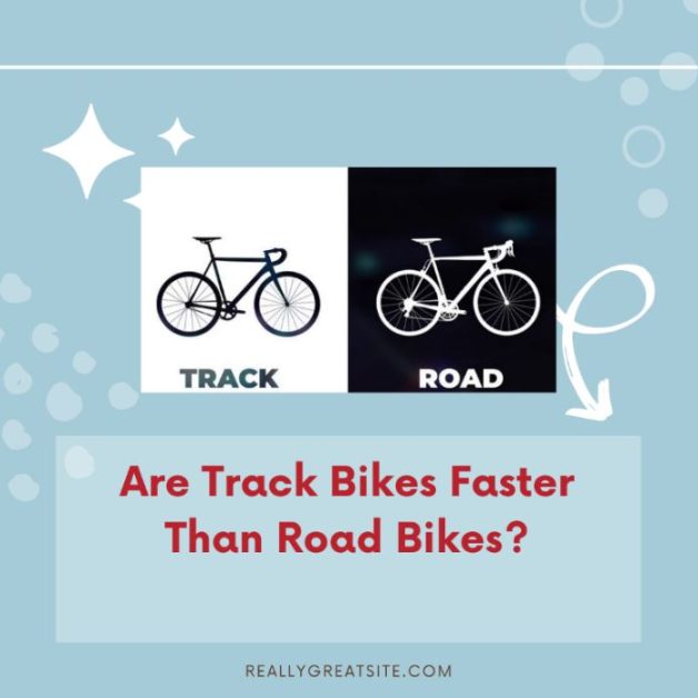 Are Track Bikes Faster Than Road Bikes?