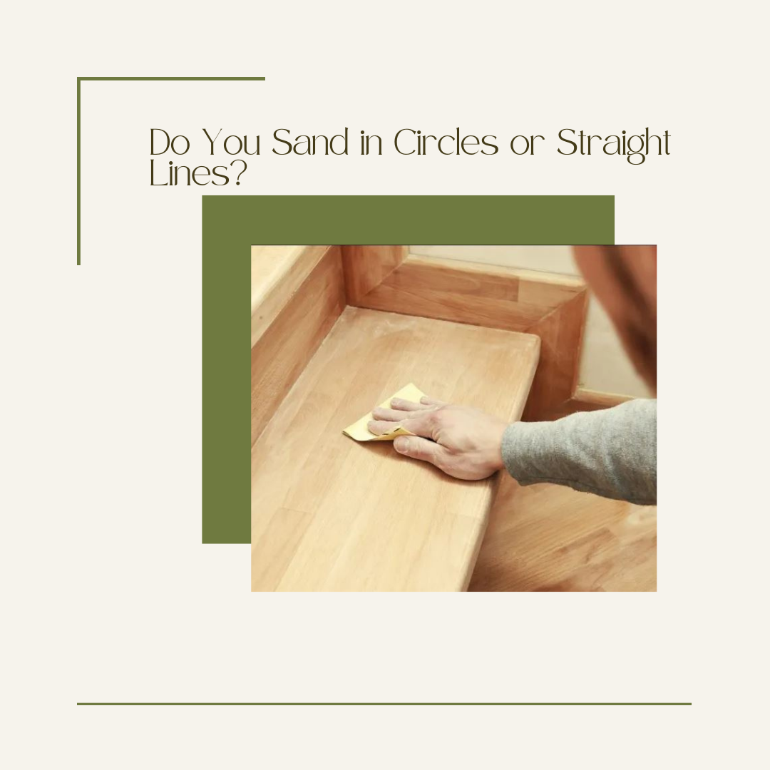 Do You Sand in Circles or Straight Lines?
