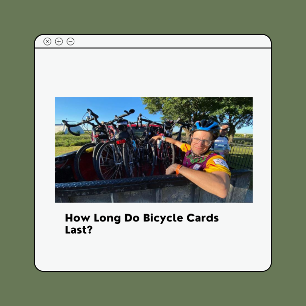 How Long Do Bicycle Cards Last?