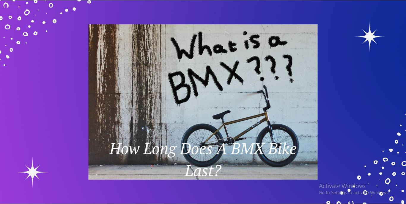 How Long Does A BMX Bike Last?