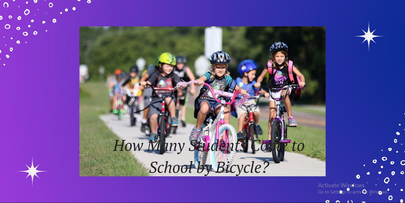 How Many Students Come to School by Bicycle?