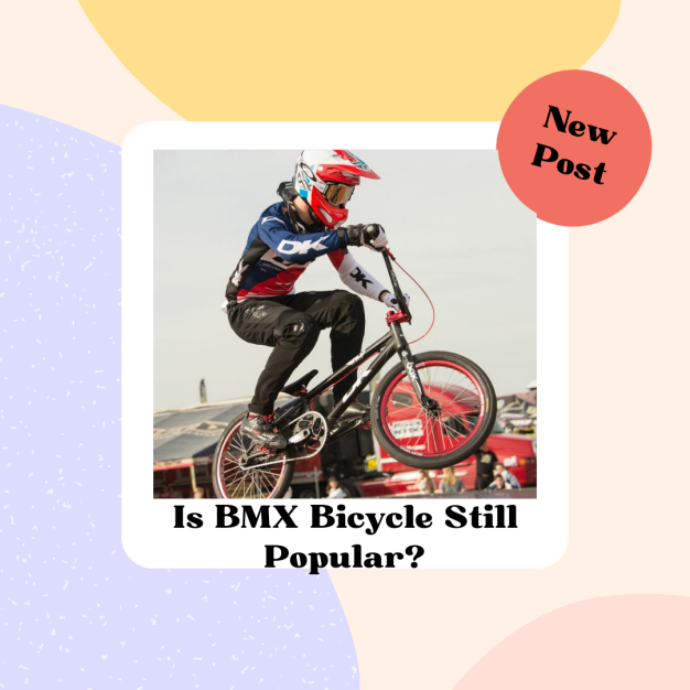 Is BMX Bicycle Still Popular?