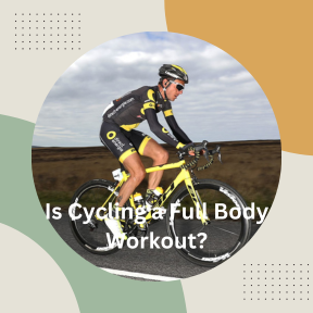 Is Cycling a Full Body Workout?