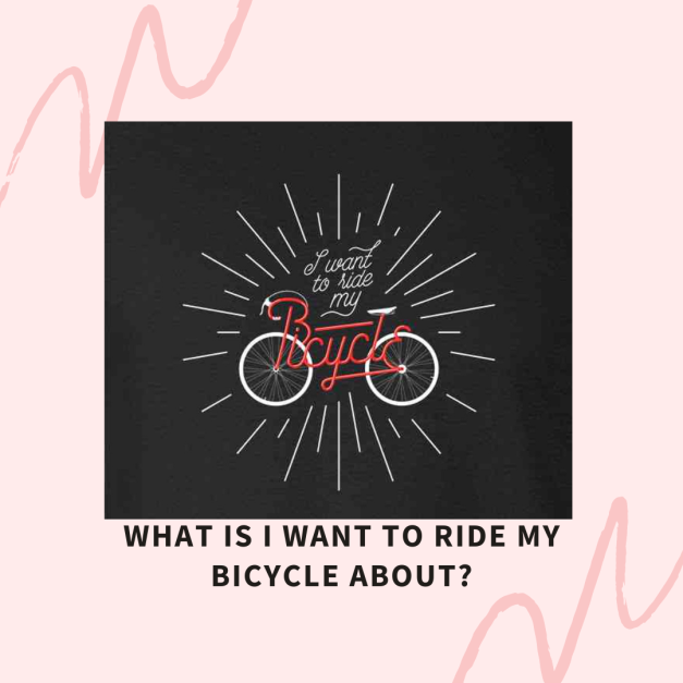 What is I Want to Ride My Bicycle About?