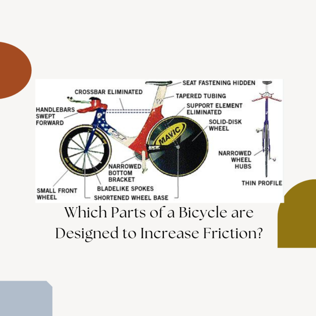 Which Parts of a Bicycle are Designed to Increase Friction?