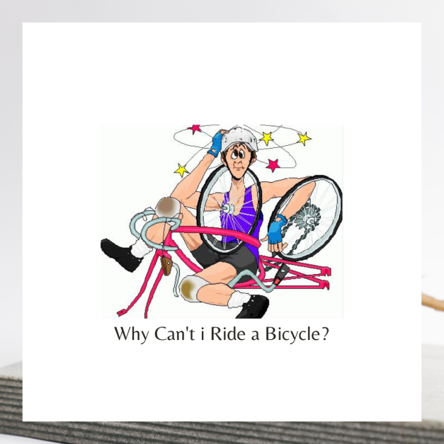 Why Can't I Ride a Bicycle?
